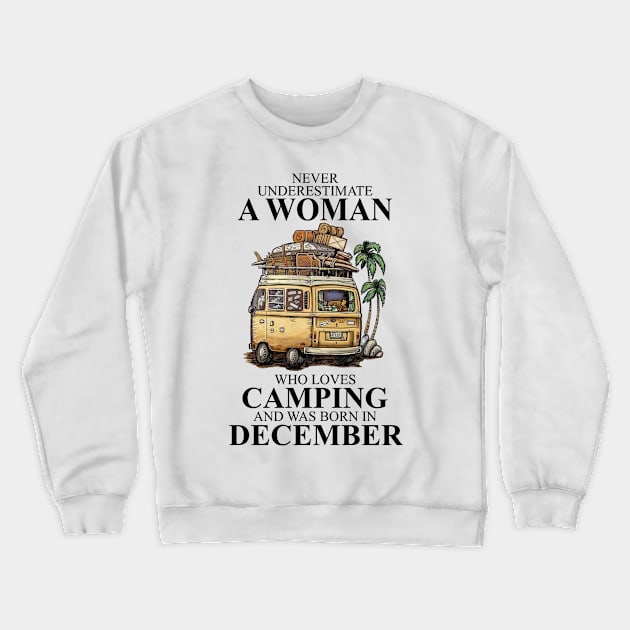 Born In September Never Underestimate A Woman Who Loves Camping Crewneck Sweatshirt by alexanderahmeddm